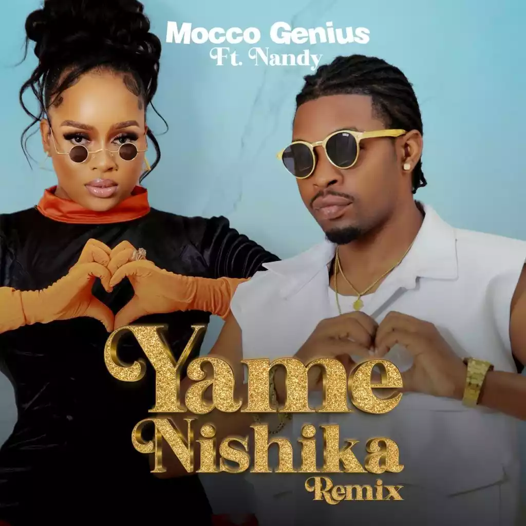 Mocco Genius ft Nandy - Yamenishika Remix Mp3 Download